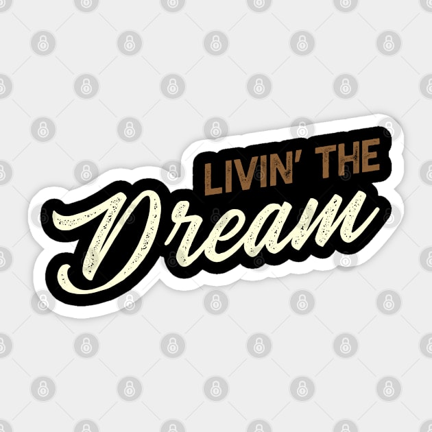 Livin the dream Sticker by kaden.nysti